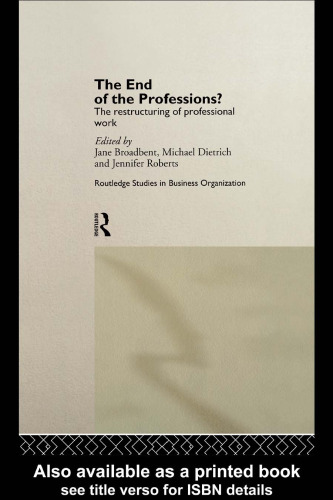 The End of the Professions?: The Restructuring of Professional Work