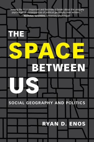 The space between us: social geography and politics