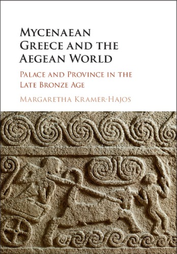 Mycenaean Greece and the Aegean world. Palace and province in the Late Bronze Age