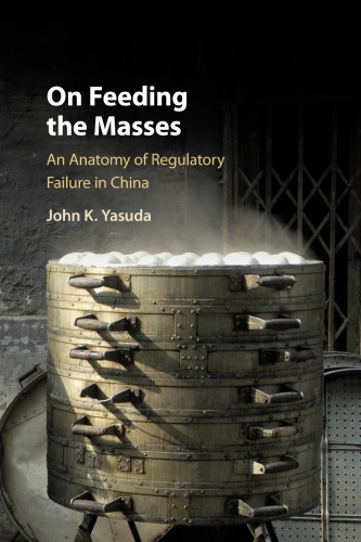 On feeding the masses: an anatomy of regulatory failure in China