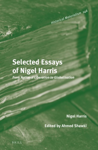 Selected essays of Nigel Harris: from national liberation to globalization