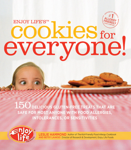 Enjoy life's cookies for everyone!: 150 delicious treats that are safe for most anyone with food allergies, intolerances, and sensitivities