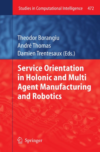 Service orientation in holonic and multi-agent manufacturing and robotics