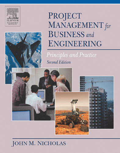 Project Management for Business and Engineering, : Principles and Practice