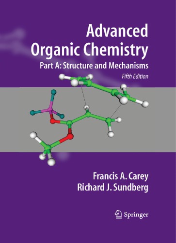 Advanced Organic Chemistry Part A: Structure and Mechanisms