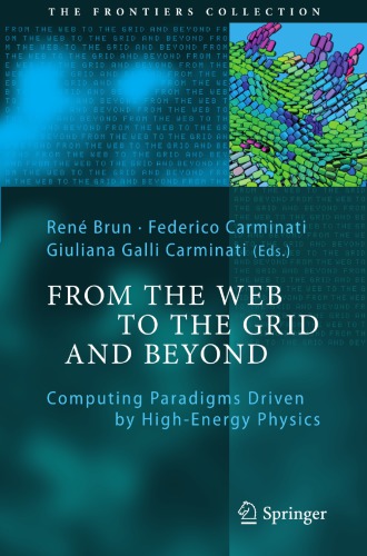 From the Web to the Grid and Beyond: Computing Paradigms Driven by High-Energy Physics