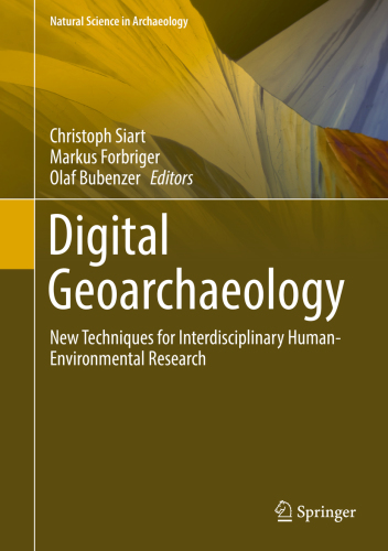 Digital geoarchaeology: new techniques for interdisciplinary human-environmental research