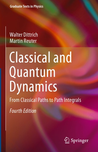 Classical and Quantum Dynamics: From Classical Paths to Path Integrals