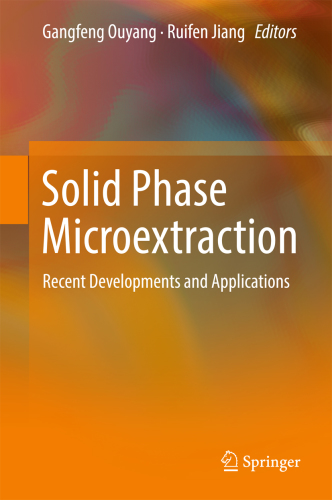 Solid Phase Microextraction Recent Developments and Applications