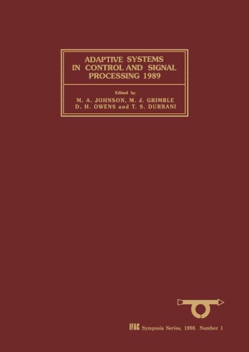 Adaptive systems in control and signal processing ...: proc. of the IFAC workshop ... 3 Glasgow, UK, 19-21 April 1989. - 1990. - (... ; 1990,1)