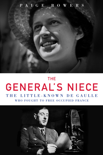 The general's niece: the little-known de Gaulle who fought to free occupied France