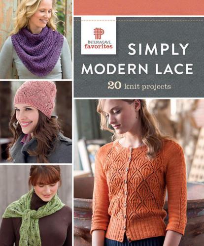 Simply Modern Lace: 20 Knit Projects