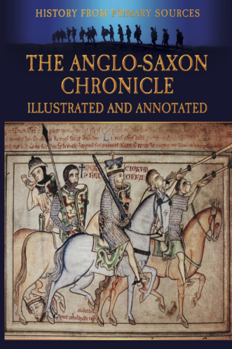 The Anglo-Saxon chronicle: illustrated and annotated