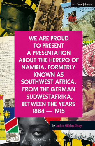 We Are Proud to Present a Presentation About the Herero of Namibia, Formerly Known as Southwest Africa, From the German Sudwestafrika, Between the Years 1884--1915