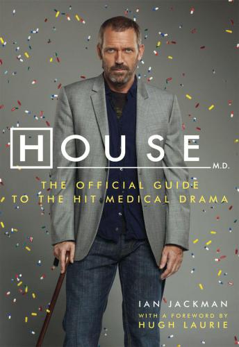 House, M.D.: The Official Guide to the Hit Medical Drama