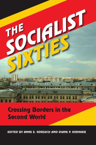 The socialist sixties: crossing borders in the Second World