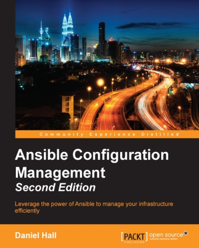 Ansible configuration management: leverage the power of Ansible to manage your infrastructure efficiently