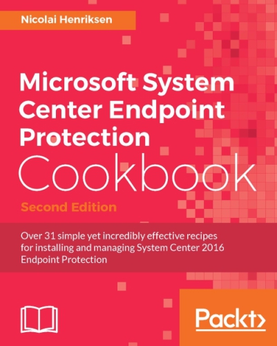 Microsoft System Center Endpoint Protection Cookbook