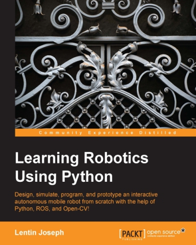 Learning robotics using Python: design, simulate, program, and prototype an interactive sutonomous mobile robot fom scratch with the help of Python, ROS, and Open-CV!