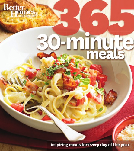 Better Homes and Gardens 365 30-minute meals: inspiring meals for every day of the year