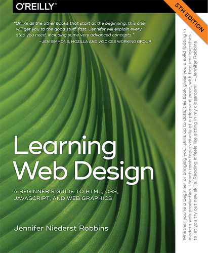 Learning web design a beginner's guide to HTML, CSS, JavaScript, and web graphics