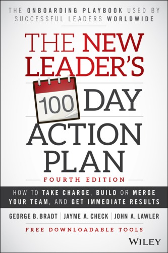 The new leader's 100-day action plan: how to take charge, build or merge your team, and get immediate results