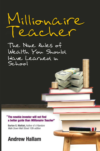 The millionaire teacher: the nine rules of wealth you should have learned in school