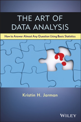 The art of data analysis: how to answer almost any question using basic statistics