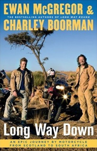 Long way down: an epic journey by motorcycle from scotland to south africa