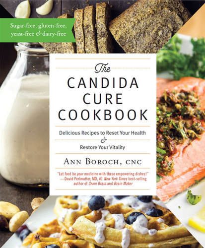 The candida cure cookbook: delicious recipes to reset your health & restore your vitality