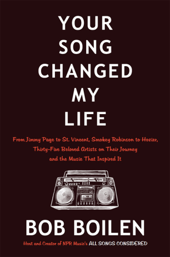 Your song changed my life: from Jimmy Page to St. Vincent, Smokey Robinson to Hozier, thirty-five beloved artists on their journey and the music that inspired it