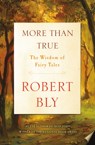 More than true: the wisdom of fairy tales