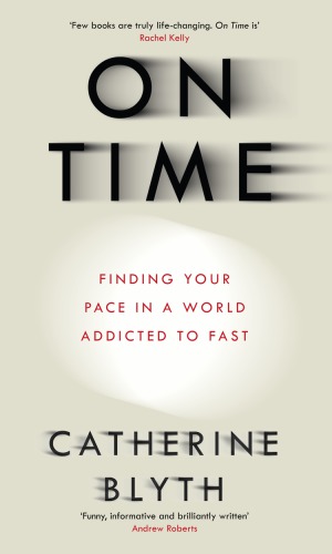 On time: finding your pace in a world addicted to fast