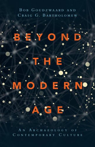 Beyond the Modern Age: An Archaeology of Contemporary Culture