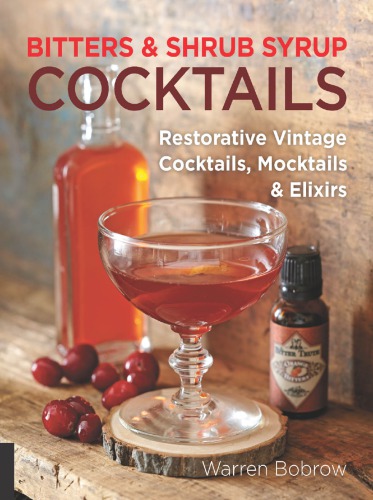 Bitters & shrub syrup cocktails: restorative vintage cocktails, mocktails & elixirs