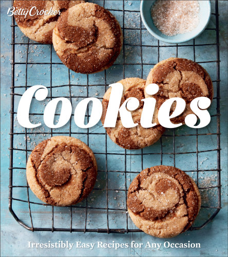 Betty Crocker cookies: irresistibly easy recipes for any occasion