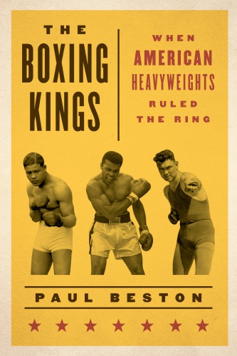 The boxing kings: when American heavyweights ruled the ring