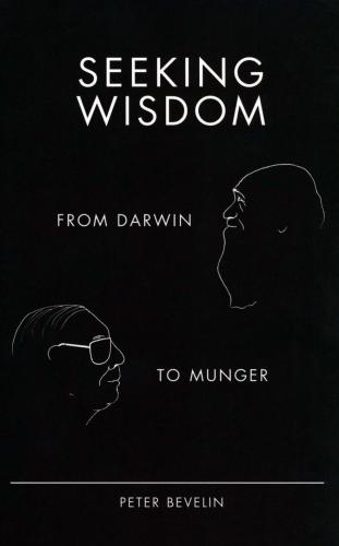 Seeking wisdom: from Darwin to Munger