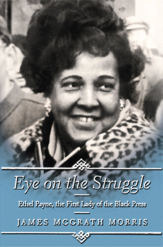 Eye on the Struggle: Ethel Payne, the First Lady of the Black Press