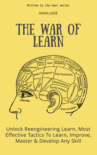 The War Of Learn: Unlock Re-engineering Learn, Most Effective Tactics To Learn, Improve, Master & Develop Any Skill: Now You Can Have Learn, Improve, Master, How To Develop Any Skill