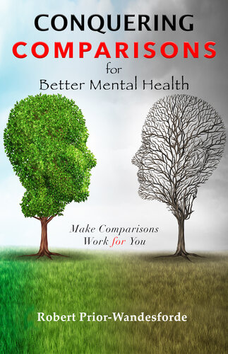 Conquering Comparisons for Better Mental Health: Make Comparisons Work for You