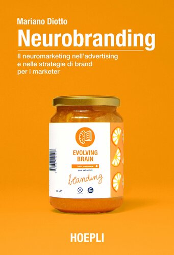 Neurobranding: Il neuromarketing nell'advertising e nelle strategie di brand per i marketer