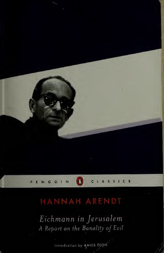 Eichmann in Jerusalem: A Report on the Banality of Evil