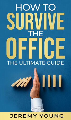 How To Survive The Office: The ultimate guide