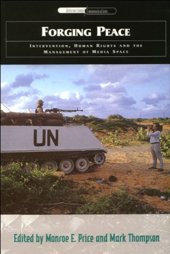 Forging Peace: Intervention, Human Rights and the Management of Media Space