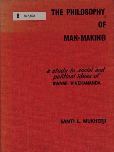 The philosophy of man-making; a study in social and political ideas of Swami Vivekananda