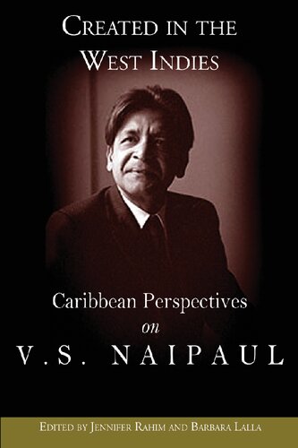 Created in the West Indies: Caribbean Perspectives on V.S. Naipaul