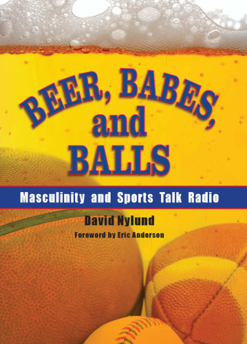 Beer, Babes, and Balls: Masculinity and Sports Talk Radio