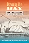 Down by the Bay: San Francisco’s History between the Tides