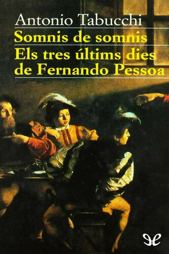 Somnis de somnis. Els tres últims dies de Fernando Pessoa